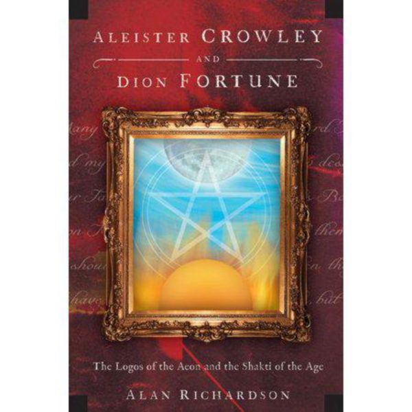 Aleister Crowley and Dion Fortune: The Logos of the Aeon and the Shakti of the Age
