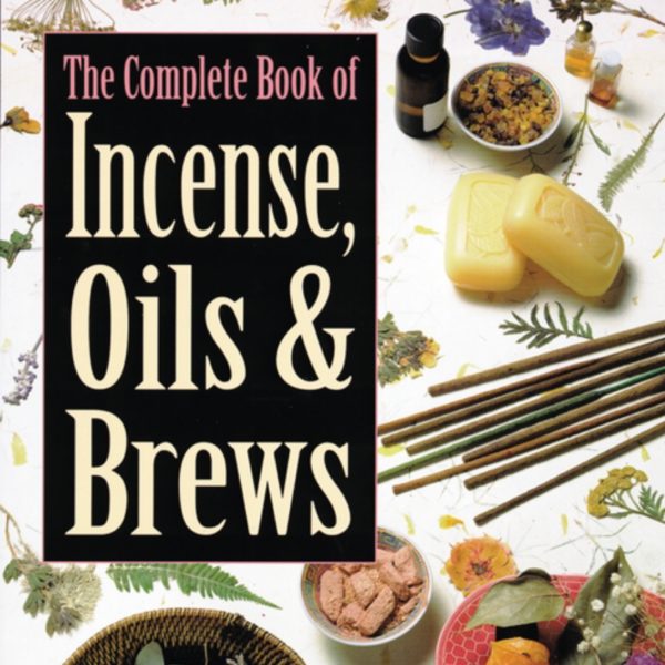 The Complete Book of Incense, Oils & Brews